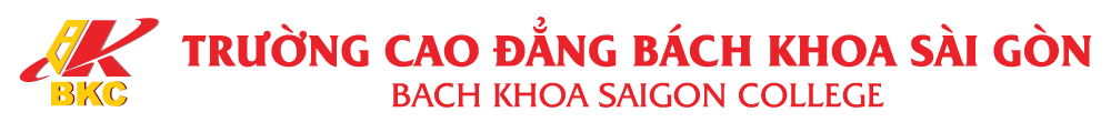 TRƯỜNG CAO ĐẲNG BÁCH KHOA SÀI GÒN – BCK THÀNH PHỐ HỒ CHÍ MINH