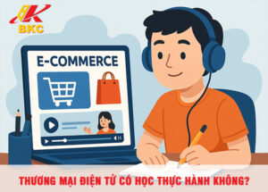 cao dang thuong mai dien tu co hoc thuc hanh khong