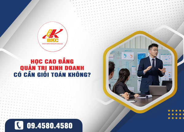 Học Cao đẳng Quản trị Kinh doanh có cần giỏi Toán không? Sự thật bạn cần biết