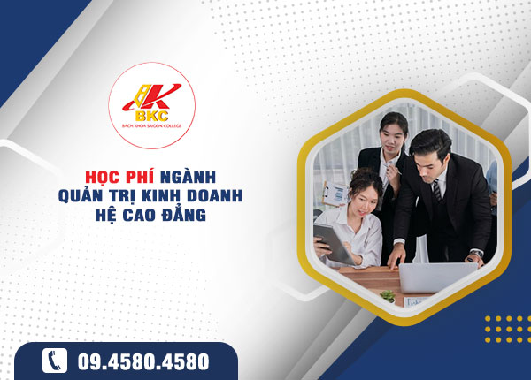 Học phí ngành Quản trị Kinh doanh hệ Cao đẳng: Cập nhật mới nhất