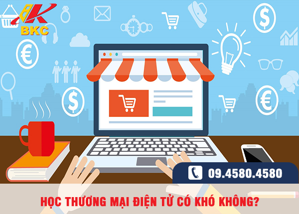 hoc thuong mai dien tu co kho khong