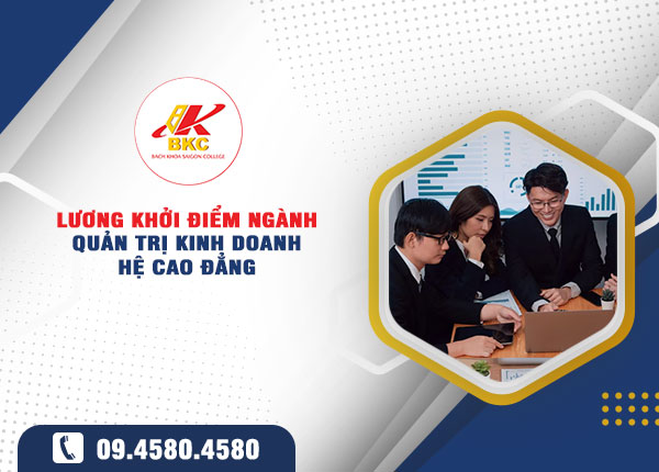 Lương khởi điểm ngành Quản trị Kinh doanh hệ Cao đẳng: Thực tế và cơ hội tăng trưởng