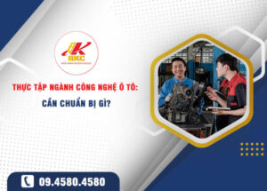 thuc tap nganh cong nghe o to can chuan bi gi de ghi diem voi nha tuyen dung 1