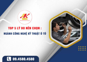 top 5 ly do ban nen chon hoc nganh cong nghe ky thuat o to 1