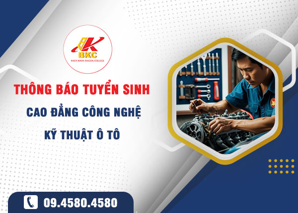 Tuyển sinh Cao đẳng Công nghệ Kỹ thuật Ô tô : Điều kiện, hồ sơ, học phí