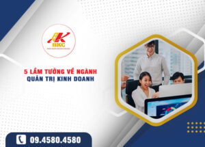 5 lam tuong pho bien ve nganh quan tri kinh doanh ma ban nen tranh 1