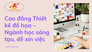 Cao đẳng Thiết kế đồ họa – Ngành học sáng tạo, dễ xin việc
